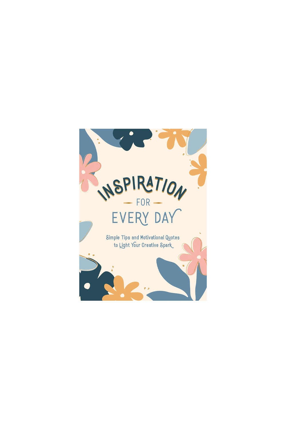 INSPIRATION FOR EVERYDAY BOOK